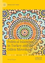 Political Islamists in Turkey and the Gülen Movement