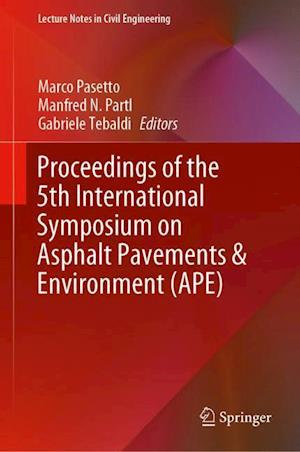 Proceedings of the 5th International Symposium on Asphalt Pavements & Environment (APE)