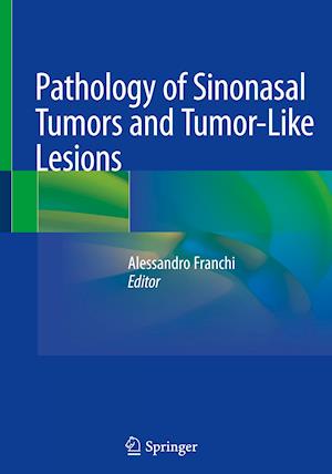 Pathology of Sinonasal Tumors and Tumor-Like Lesions