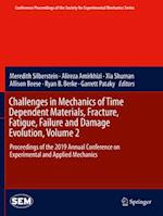 Challenges in Mechanics of Time Dependent Materials, Fracture, Fatigue, Failure and Damage Evolution, Volume 2