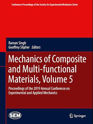 Mechanics of Composite and Multi-functional Materials, Volume 5