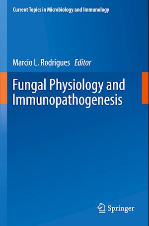 Fungal Physiology and Immunopathogenesis