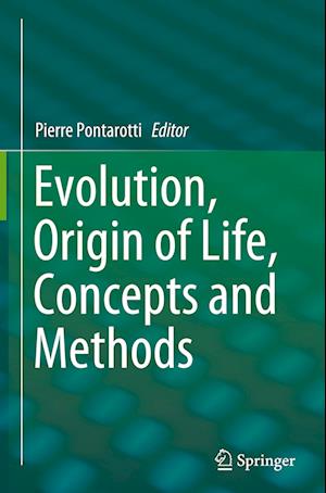 Evolution, Origin of Life, Concepts and Methods