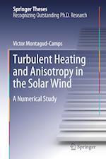 Turbulent Heating and Anisotropy in the Solar Wind