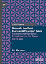 Women in Neoliberal Postfeminist Television Drama