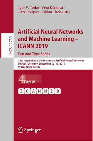 Artificial Neural Networks and Machine Learning – ICANN 2019: Text and Time Series