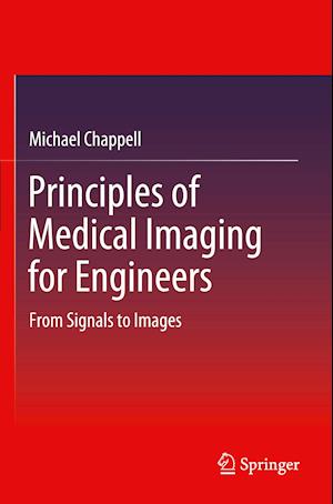 Principles of Medical Imaging for Engineers