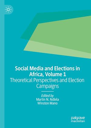 Social Media and Elections in Africa, Volume 1