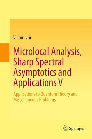 Microlocal Analysis, Sharp Spectral Asymptotics and Applications V