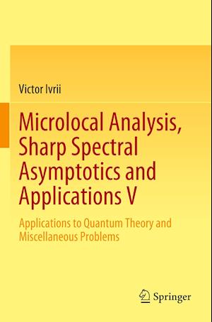Microlocal Analysis, Sharp Spectral Asymptotics and Applications V