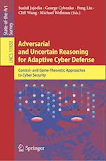 Adversarial and Uncertain Reasoning for Adaptive Cyber Defense