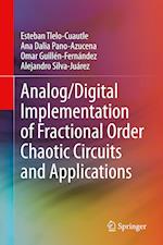 Analog/Digital Implementation of Fractional Order Chaotic Circuits and Applications