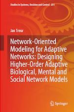 Network-Oriented Modeling for Adaptive Networks: Designing Higher-Order Adaptive Biological, Mental and Social Network Models