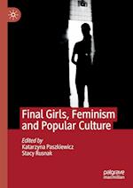 Final Girls, Feminism and Popular Culture
