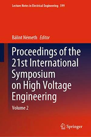 Proceedings of the 21st International Symposium on High Voltage Engineering