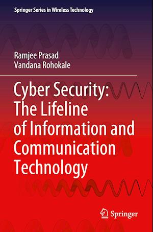 Cyber Security: The Lifeline of Information and Communication Technology