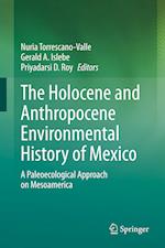 The Holocene and Anthropocene Environmental History of Mexico
