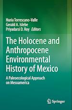 The Holocene and Anthropocene Environmental History of Mexico