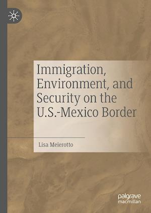 Immigration, Environment, and Security on the U.S.-Mexico Border