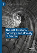 The Self, Relational Sociology, and Morality in Practice