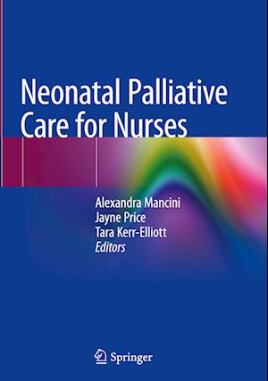 Neonatal Palliative Care for Nurses