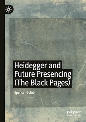 Heidegger and Future Presencing (The Black Pages)