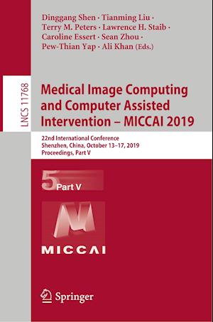 Medical Image Computing and Computer Assisted Intervention – MICCAI 2019