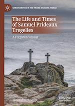 The Life and Times of Samuel Prideaux Tregelles