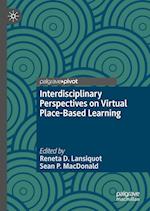 Interdisciplinary Perspectives on Virtual Place-Based Learning