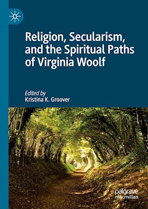 Religion, Secularism, and the Spiritual Paths of Virginia Woolf