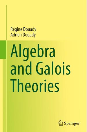 Algebra and Galois Theories