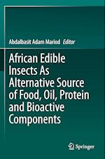 African Edible Insects As Alternative Source of Food, Oil, Protein and Bioactive Components