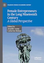 Female Entrepreneurs in the Long Nineteenth Century