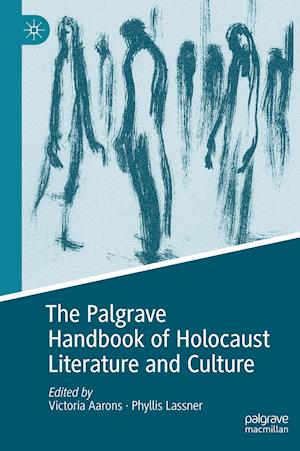 The Palgrave Handbook of Holocaust Literature and Culture