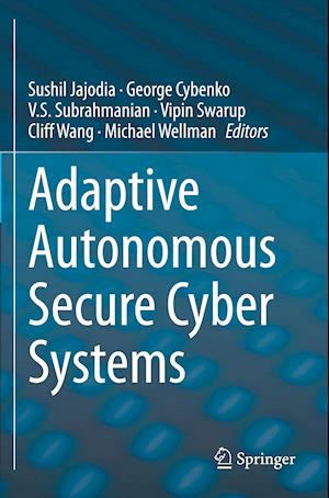 Adaptive Autonomous Secure Cyber Systems