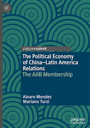 The Political Economy of China–Latin America Relations
