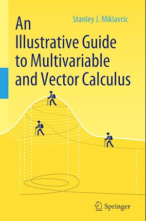 An Illustrative Guide to Multivariable and Vector Calculus