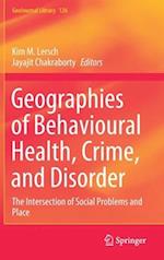 Geographies of Behavioural Health, Crime, and Disorder