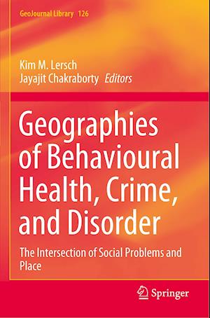 Geographies of Behavioural Health, Crime, and Disorder