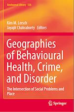 Geographies of Behavioural Health, Crime, and Disorder