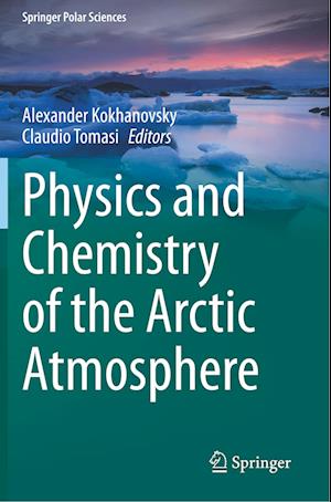 Physics and Chemistry of the Arctic Atmosphere