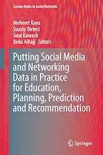 Putting Social Media and Networking Data in Practice for Education, Planning, Prediction and Recommendation