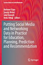 Putting Social Media and Networking Data in Practice for Education, Planning, Prediction and Recommendation