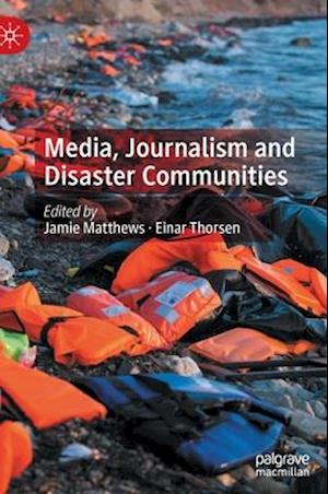 Media, Journalism and Disaster Communities