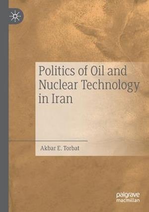 Politics of Oil and Nuclear Technology in Iran