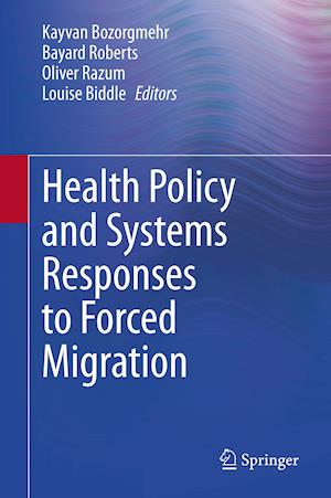 Health Policy and Systems Responses to Forced Migration