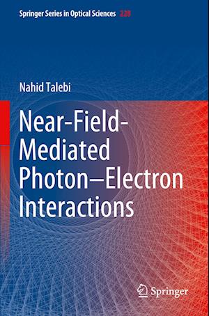 Near-Field-Mediated Photon–Electron Interactions