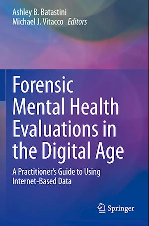 Forensic Mental Health Evaluations in the Digital Age