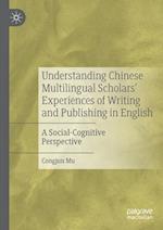 Understanding Chinese Multilingual Scholars’ Experiences of Writing and Publishing in English