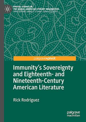 Immunity's Sovereignty and Eighteenth- and Nineteenth-Century American Literature